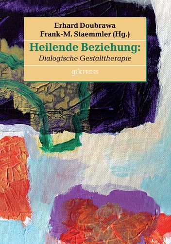 Cover: Heilende Beziehung. Dialogische Gestalttherapie