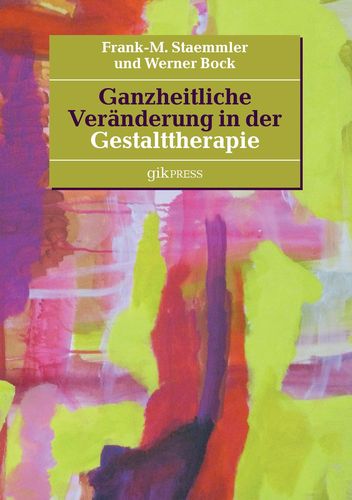 Cover: Ganzheitliche Veränderung in der Gestalttherapie