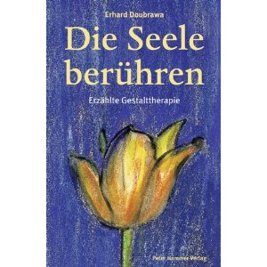 Cover: Die Seele berühren. Erzählte Gestalttherapie