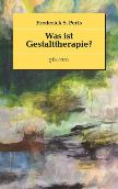 Was ist Gestalttherapie? (F. Perls)