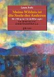 Meine Wildnis ist die Seele des Anderen (L. Perls)
